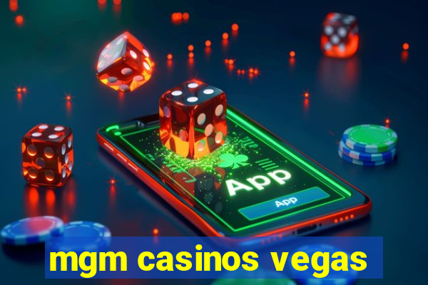 mgm casinos vegas