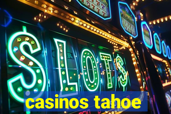 casinos tahoe