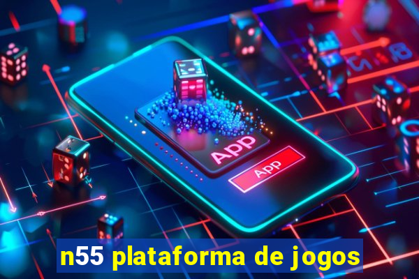 n55 plataforma de jogos