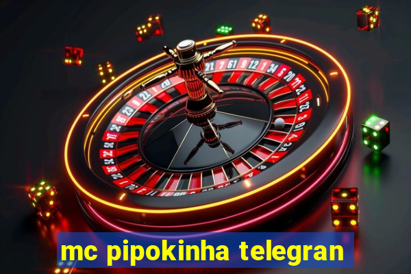 mc pipokinha telegran