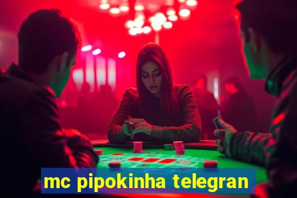 mc pipokinha telegran