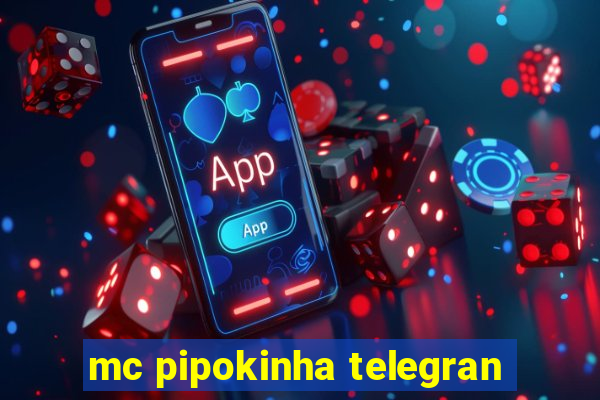 mc pipokinha telegran