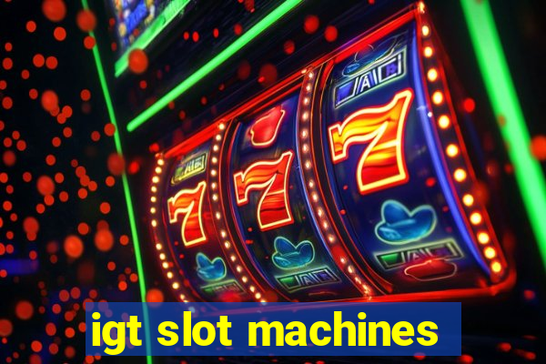 igt slot machines