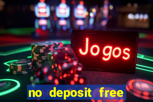 no deposit free money casinos