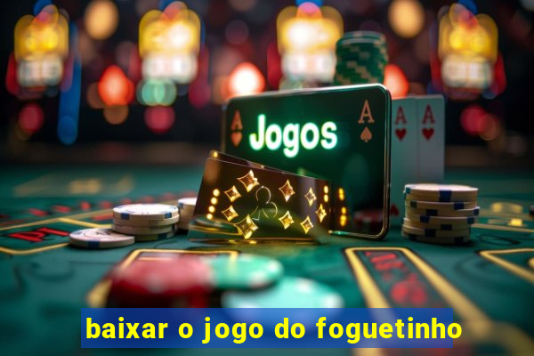 baixar o jogo do foguetinho