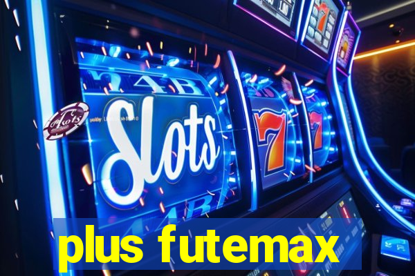 plus futemax