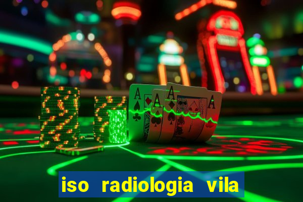 iso radiologia vila nova cachoeirinha