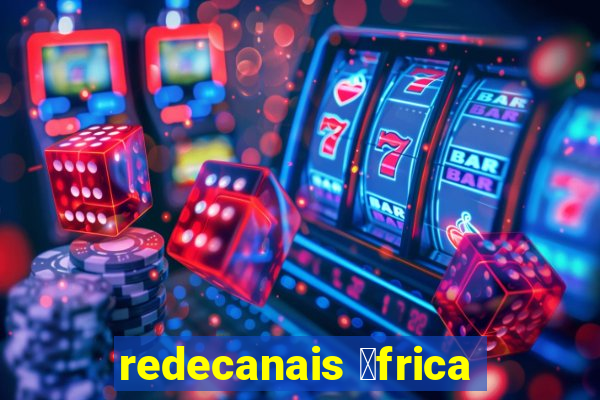 redecanais 谩frica