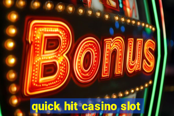 quick hit casino slot