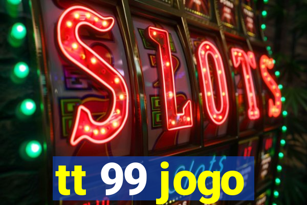 tt 99 jogo