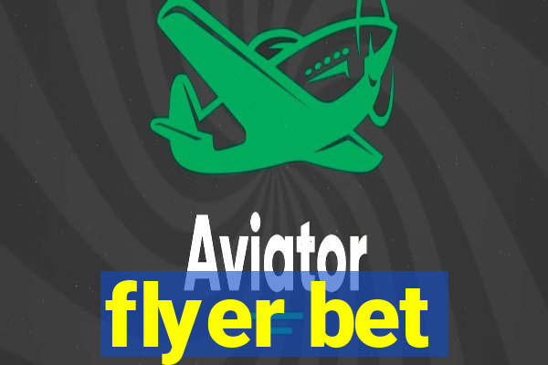 flyer bet