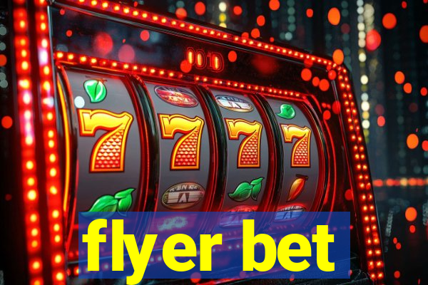 flyer bet