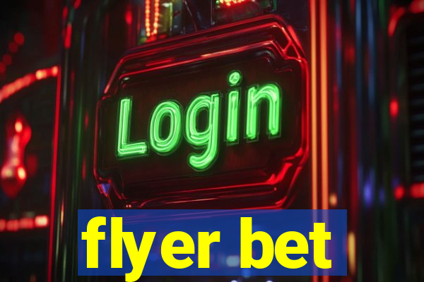 flyer bet