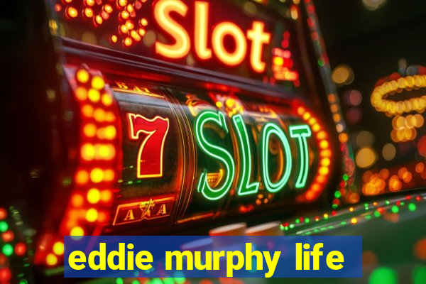 eddie murphy life