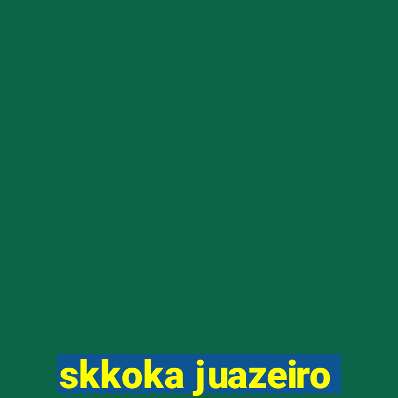 skkoka juazeiro