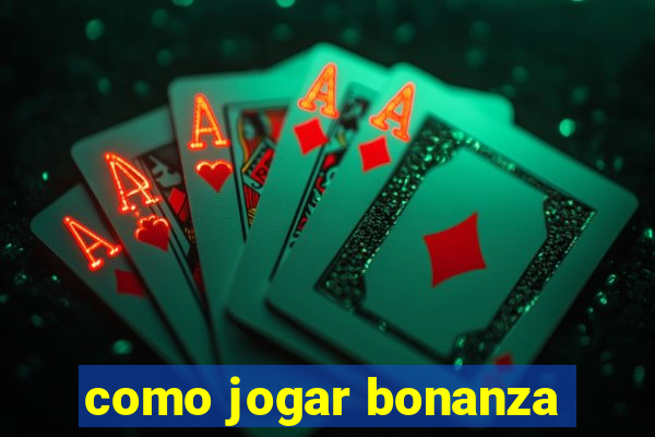 como jogar bonanza