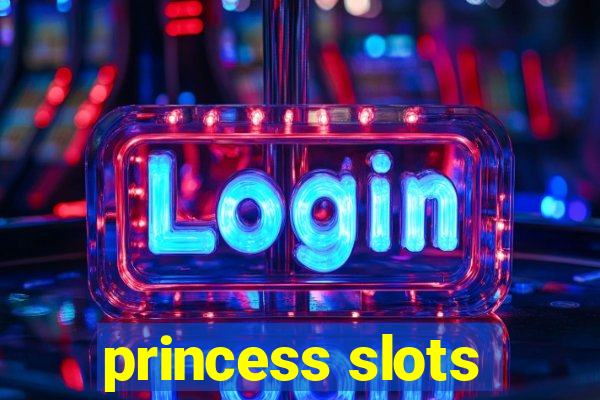 princess slots