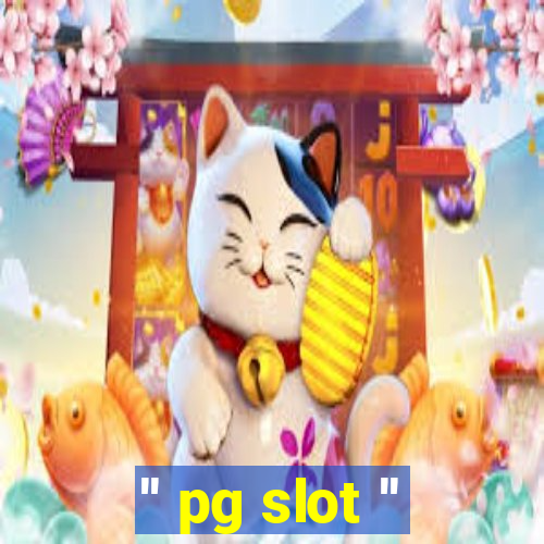 '' pg slot ''