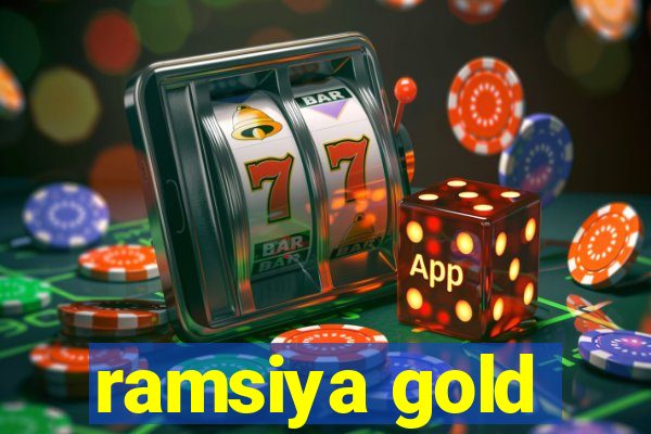 ramsiya gold