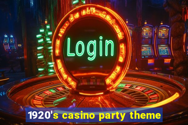 1920's casino party theme