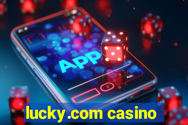 lucky.com casino