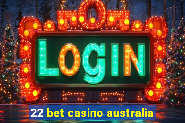 22 bet casino australia