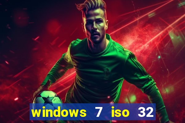 windows 7 iso 32 bits pt-br download