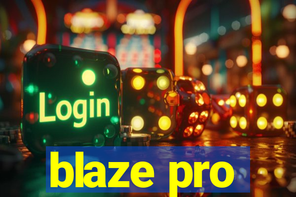 blaze pro