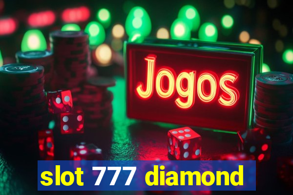 slot 777 diamond