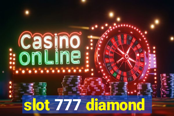 slot 777 diamond