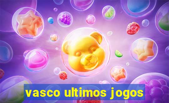 vasco ultimos jogos