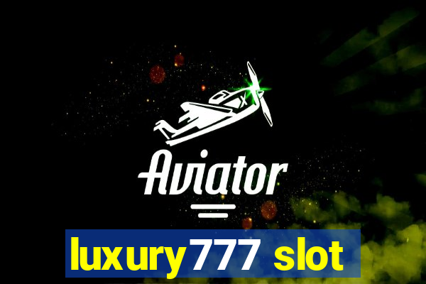 luxury777 slot