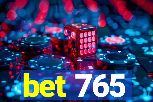 bet 765