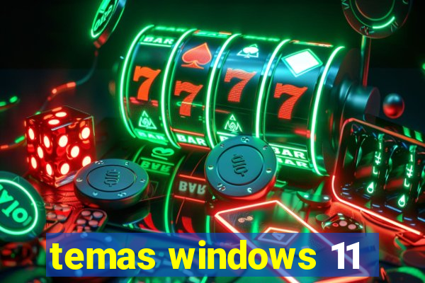 temas windows 11