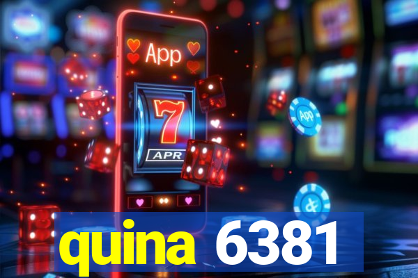 quina 6381