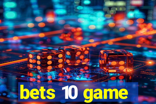 bets 10 game