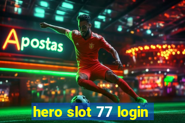 hero slot 77 login