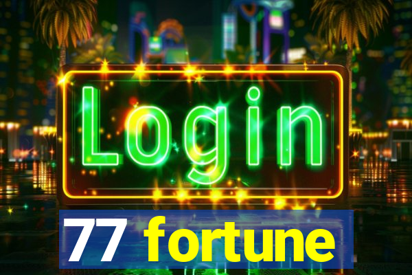 77 fortune