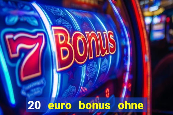 20 euro bonus ohne einzahlung casinos 2024