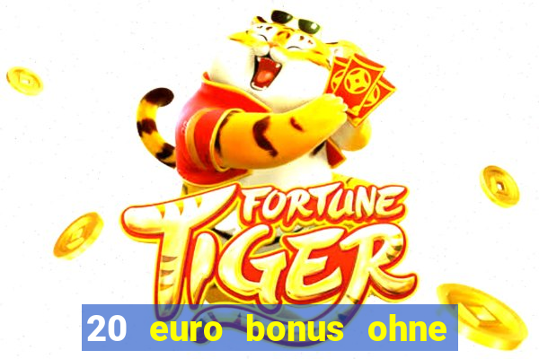 20 euro bonus ohne einzahlung casinos 2024