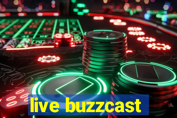 live buzzcast