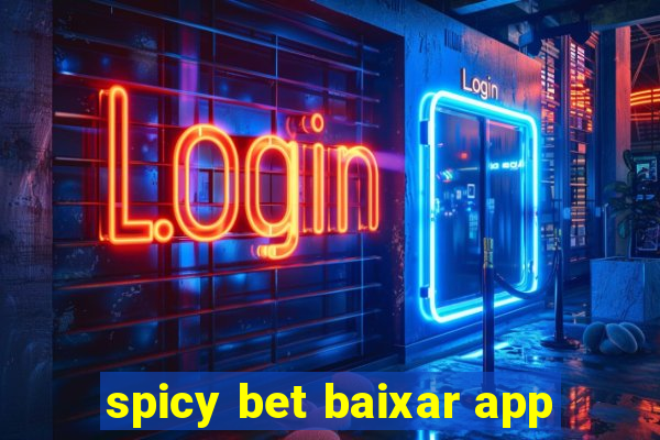 spicy bet baixar app