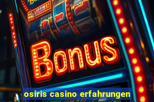 osiris casino erfahrungen