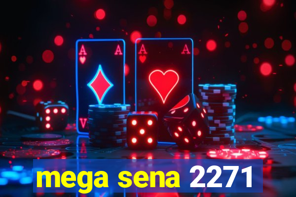 mega sena 2271