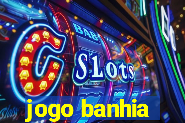 jogo banhia