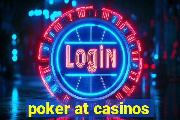 poker at casinos