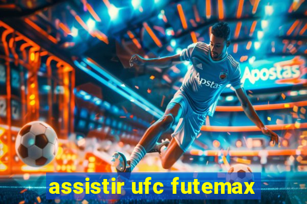 assistir ufc futemax