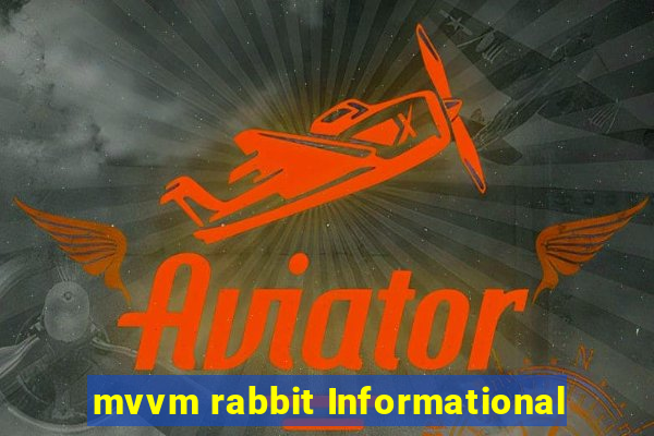 mvvm rabbit Informational