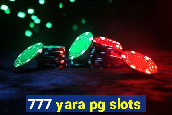 777 yara pg slots