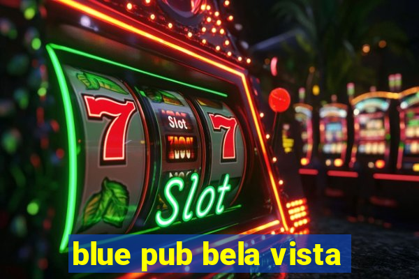 blue pub bela vista